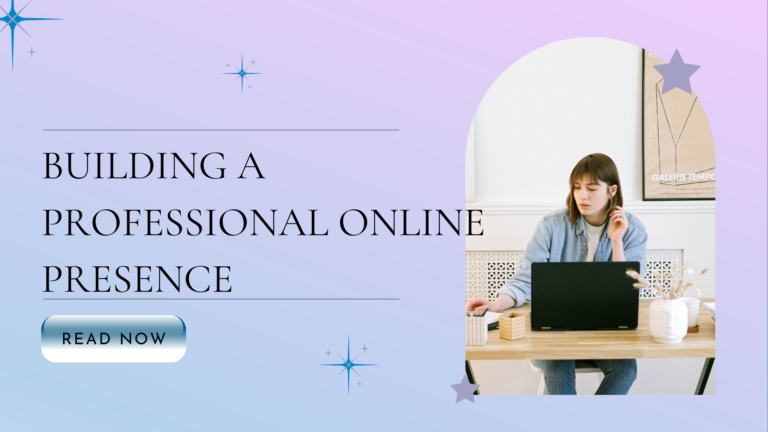 How To Create A Professional Online Presence Effectively