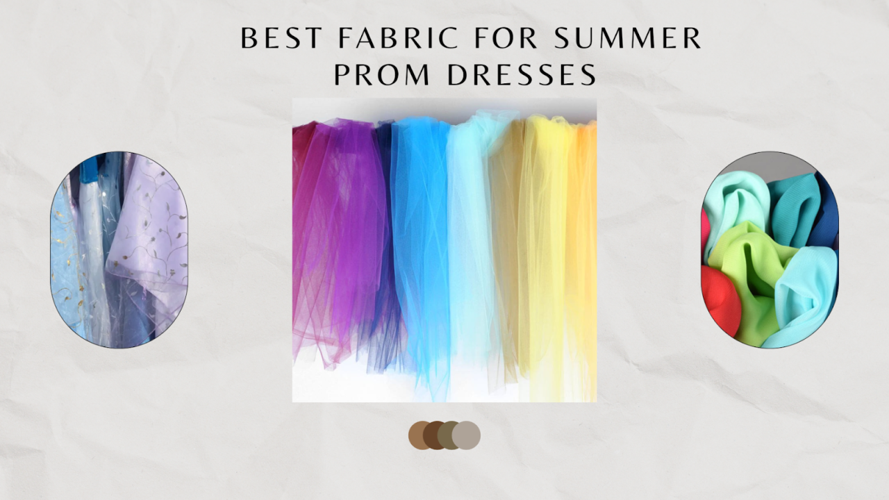 How To Choose The Best Fabric For Summer Prom Dresses? How To Choose The Right Fabric For Summer Clothes