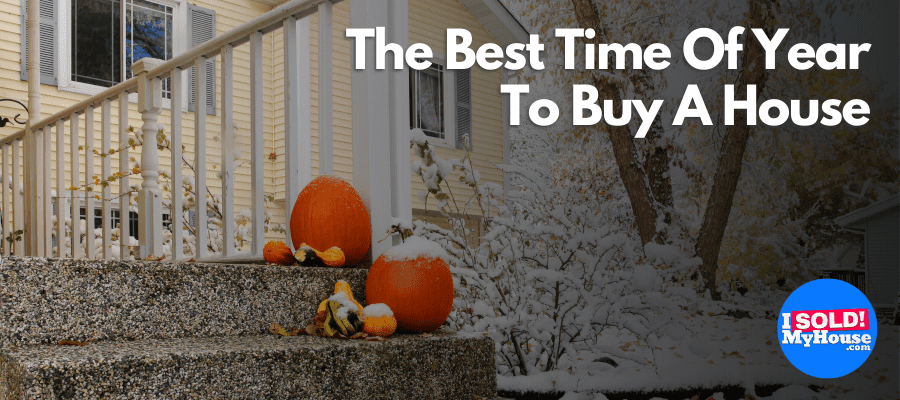What Is The Best Time To Buy A House