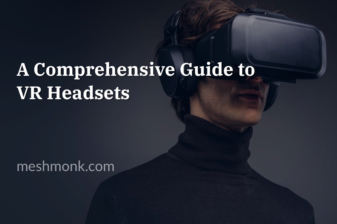 What To Know About Virtual Reality Headsets Before Buying