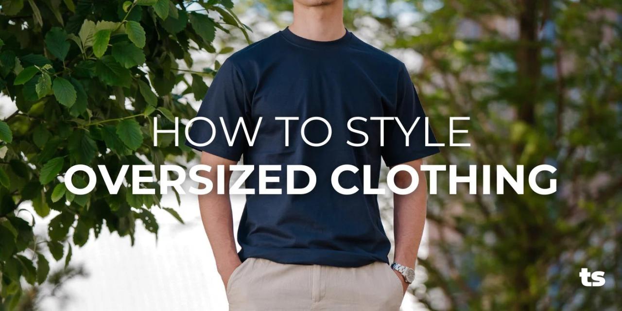 Expert tips on how to style oversized clothes Expert tips on how to style oversized clothes