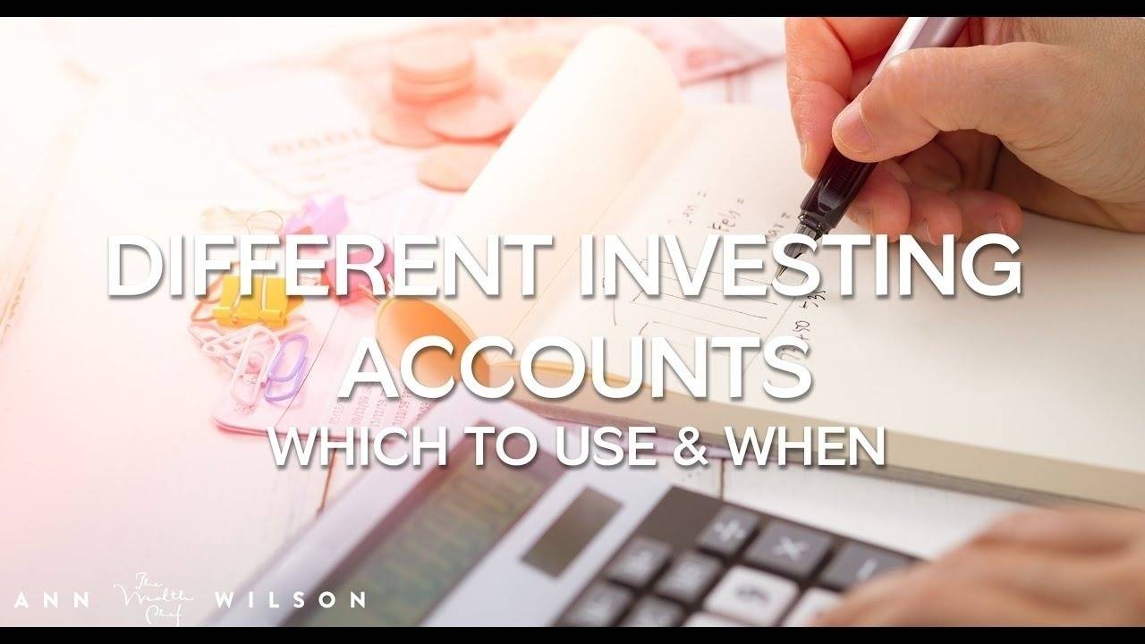 Types of Investment Accounts Explained Understanding Different Types Of Investment Accounts Available